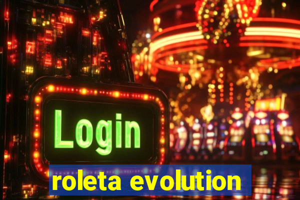 roleta evolution