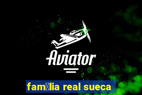 fam铆lia real sueca