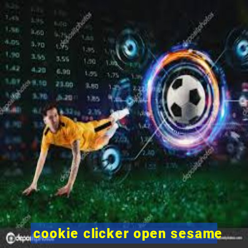 cookie clicker open sesame