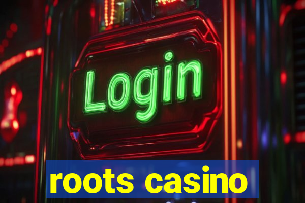 roots casino