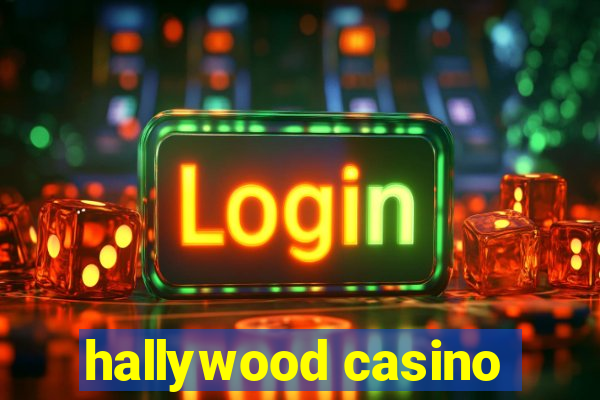 hallywood casino