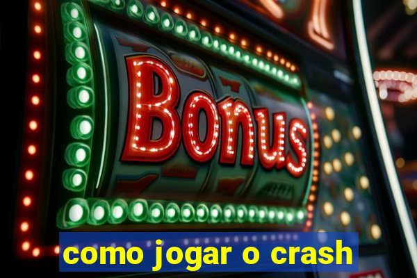 como jogar o crash