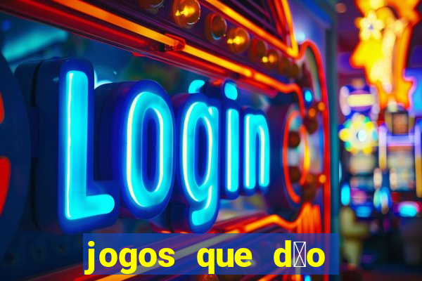 jogos que d茫o bonus no cadastro