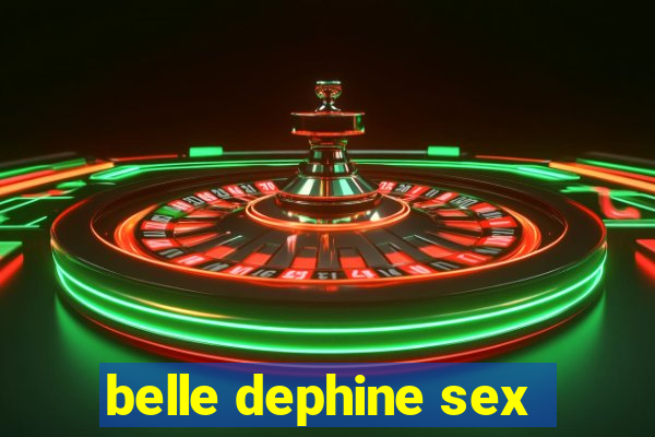 belle dephine sex