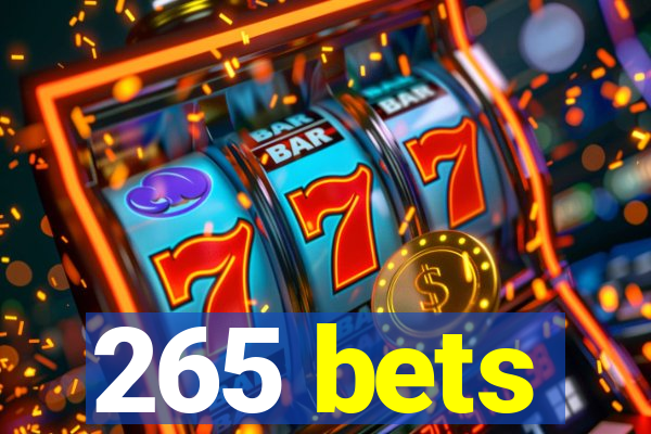 265 bets