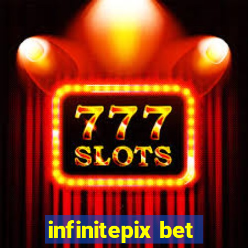 infinitepix bet