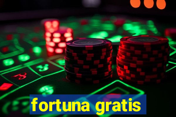 fortuna gratis