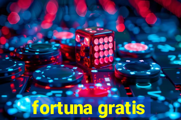 fortuna gratis