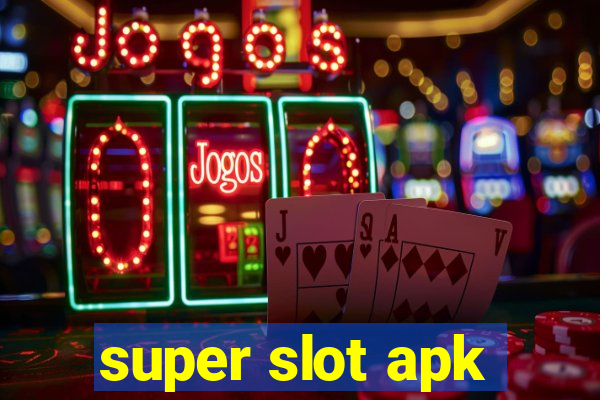 super slot apk