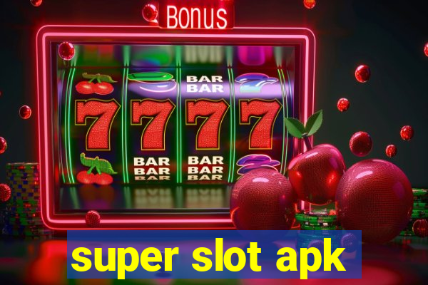 super slot apk