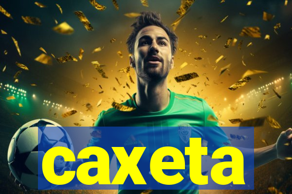 caxeta