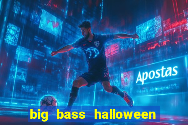 big bass halloween demo slot