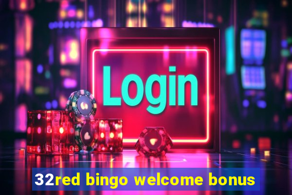 32red bingo welcome bonus