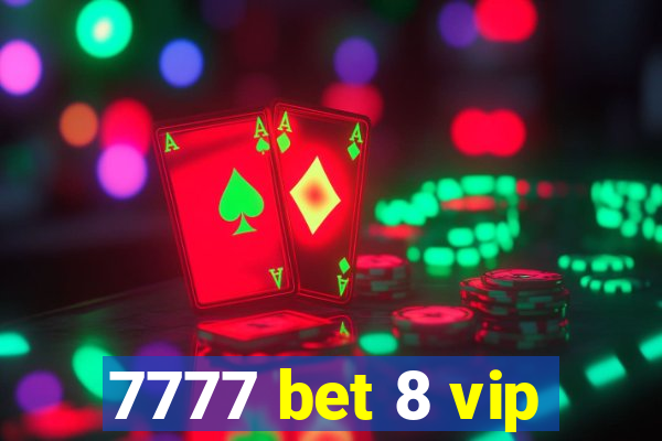 7777 bet 8 vip