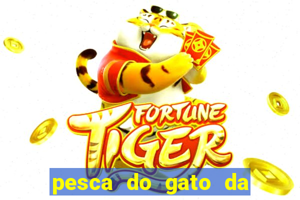 pesca do gato da sorte saint 1