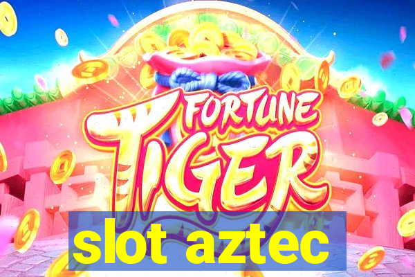 slot aztec