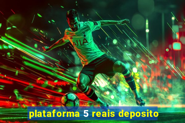 plataforma 5 reais deposito