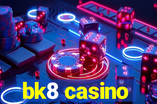 bk8 casino