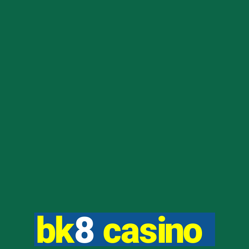 bk8 casino