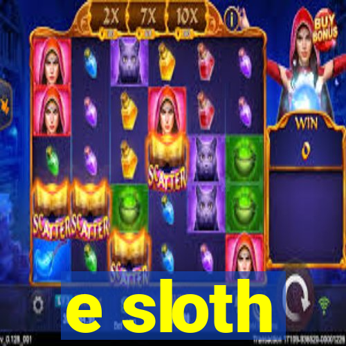 e sloth