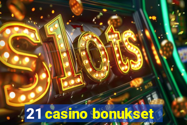 21 casino bonukset