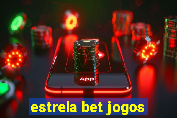 estrela bet jogos