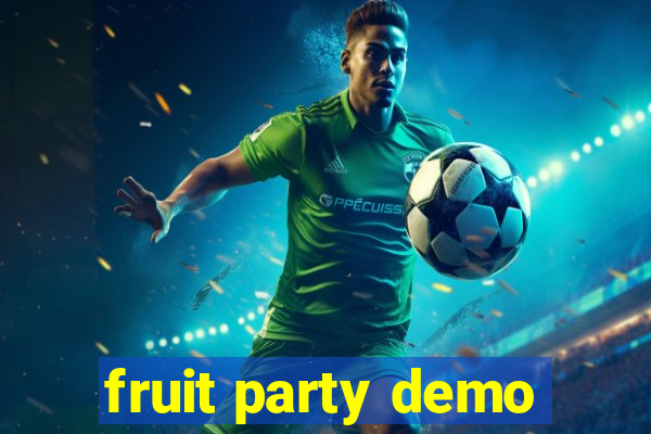 fruit party demo