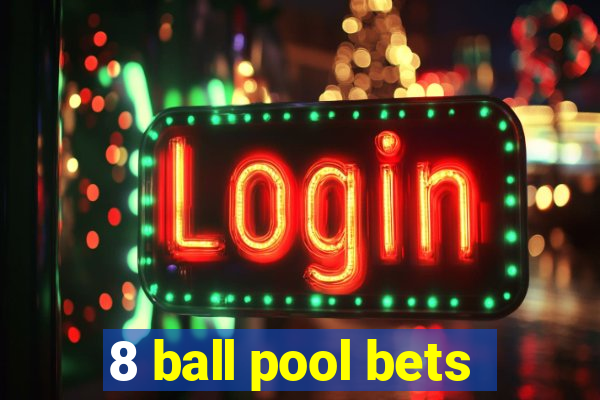 8 ball pool bets