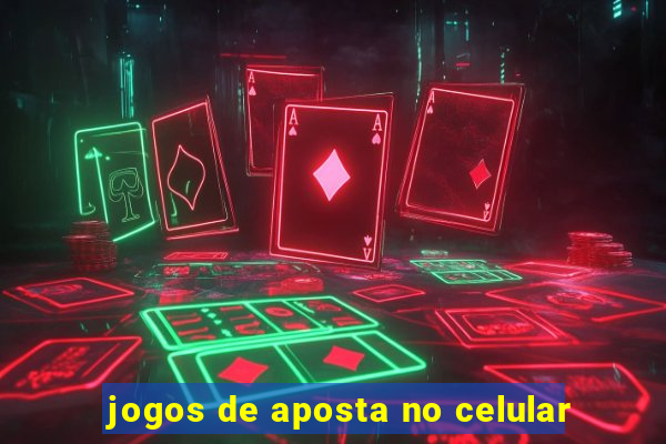 jogos de aposta no celular