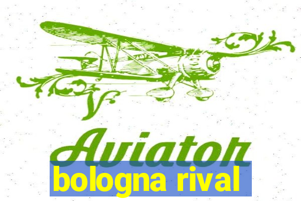 bologna rival