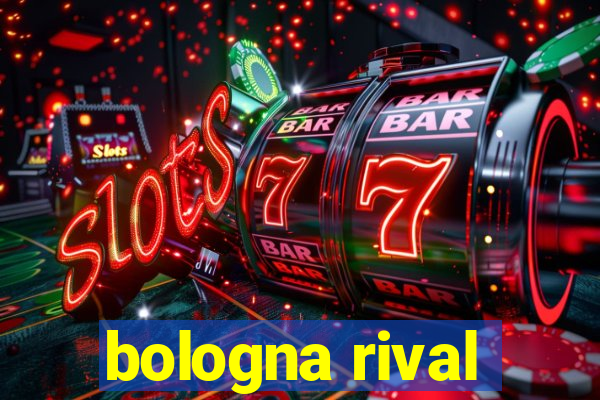 bologna rival