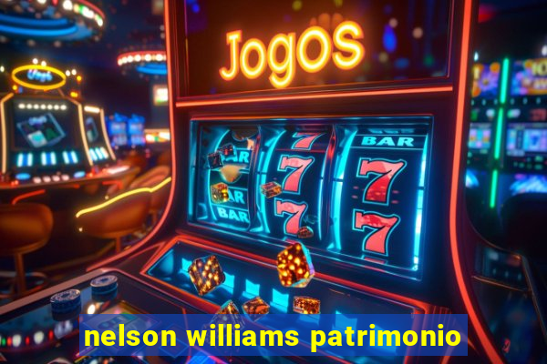 nelson williams patrimonio