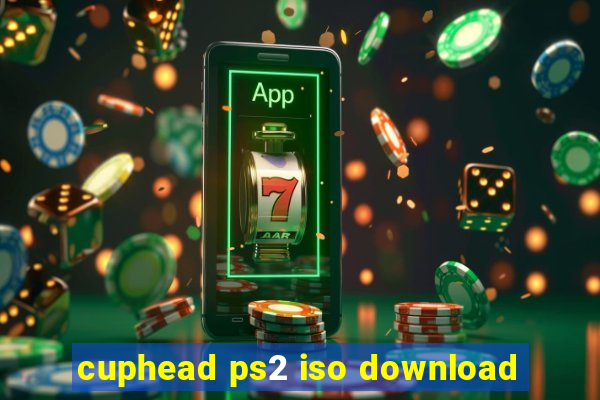 cuphead ps2 iso download