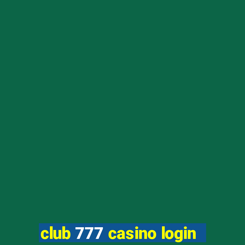 club 777 casino login