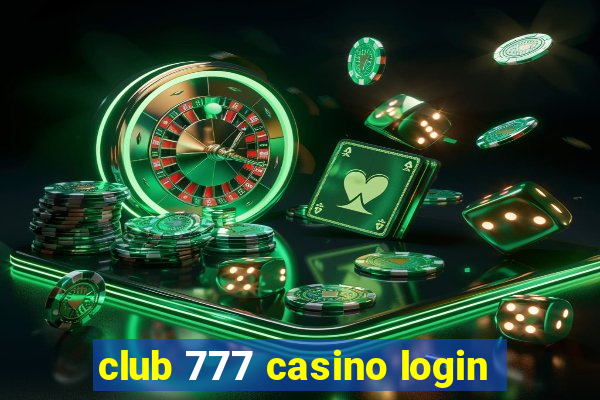 club 777 casino login