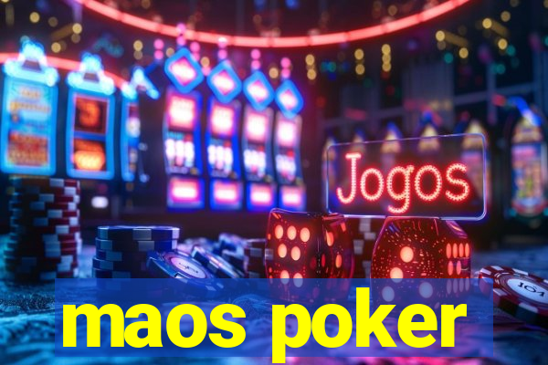 maos poker