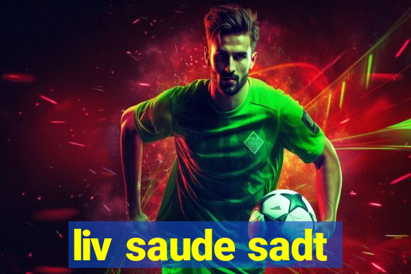 liv saude sadt