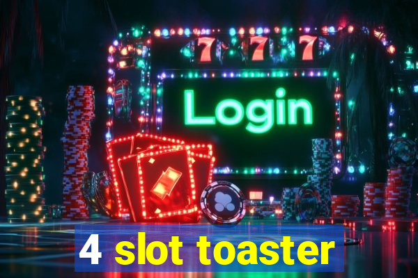 4 slot toaster