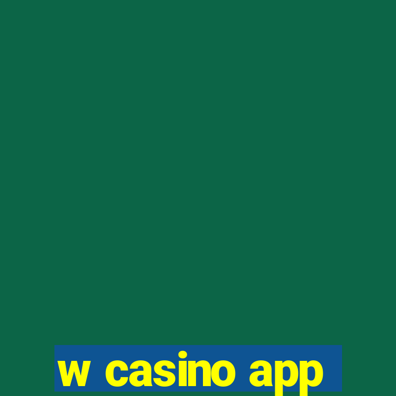 w casino app