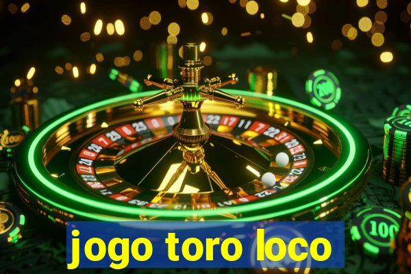 jogo toro loco