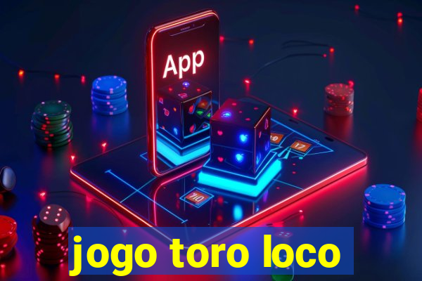 jogo toro loco