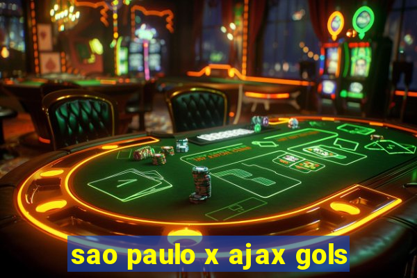 sao paulo x ajax gols