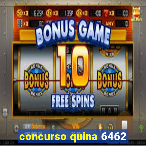 concurso quina 6462