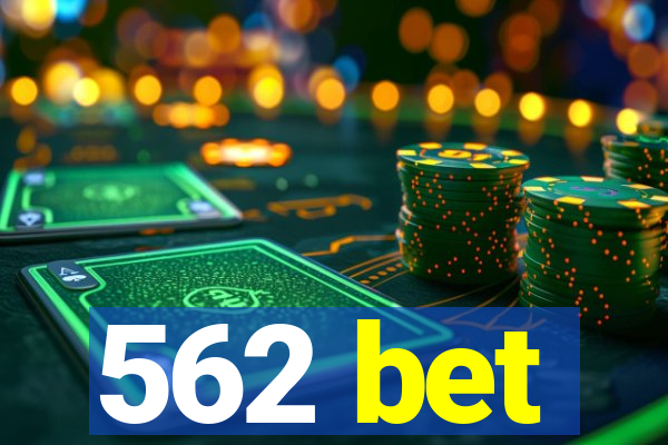 562 bet