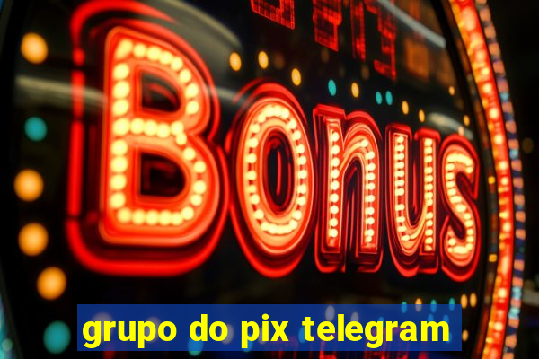 grupo do pix telegram