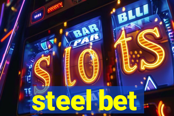 steel bet