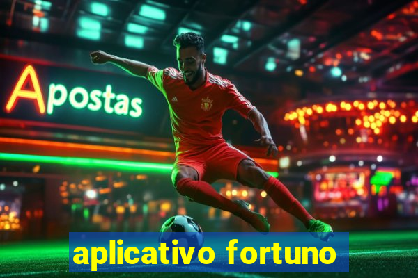 aplicativo fortuno