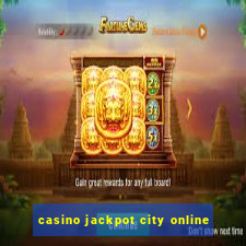 casino jackpot city online