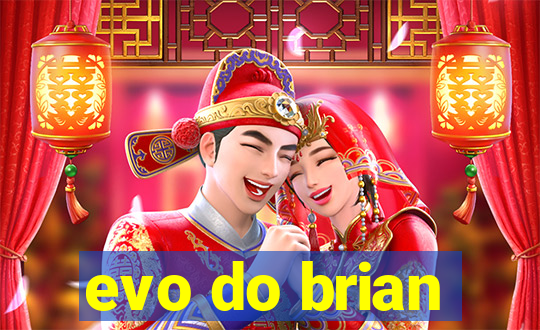 evo do brian