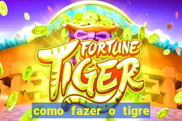 como fazer o tigre soltar a carta no fortune tiger